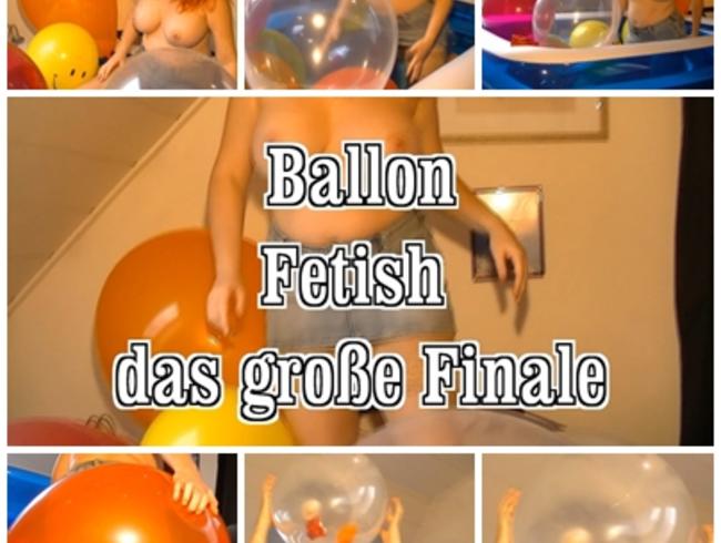 Ballon Fetish das große Finale