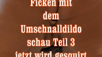Ficken mit dem Umschnalldildo 3 jetzt wird gesquirt