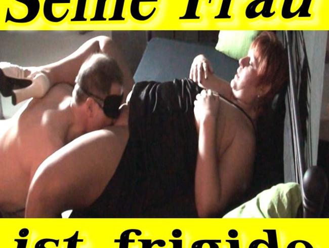 Frigide Ehefrau zuhause