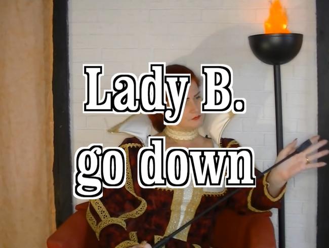 Lady B. GO down