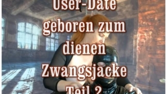 User Date – geboren um zu dienen Zwangsjacke 2
