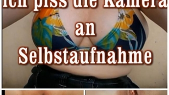ich piss auf die Kamera