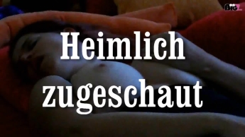 Heimlich zugeschaut