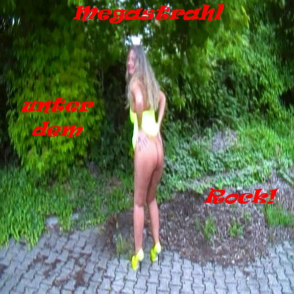 Megastrahl unter dem Rock!