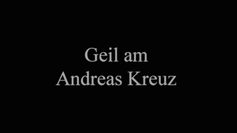 geil am Andreas Kreuz