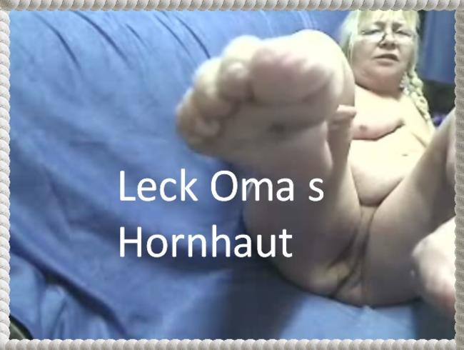 Leck Omas Hornhaut